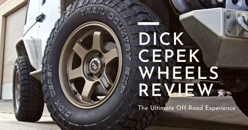 Dick Cepek Wheels Review - The Ultimate Off-Road Experience